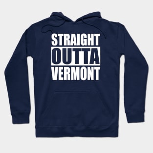 Straight Outta Vermont Hoodie